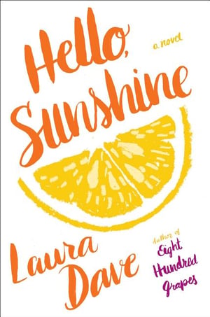 Cover of Hello, Sunshine by Laura Dave