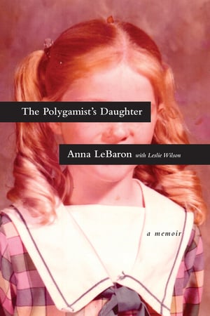 Cover of The Polygamist's Daughter by Anna Lebaron