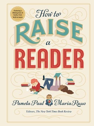 Cover of How to Raise a Reader by Pamela Paul