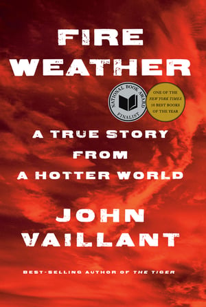 Cover of Fire Weather by John Vaillant