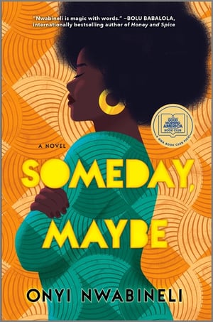 Cover of Someday, Maybe by Onyi Nwabineli