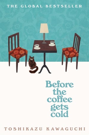 Cover of Before the Coffee Gets Cold by Toshikazu Kawaguchi