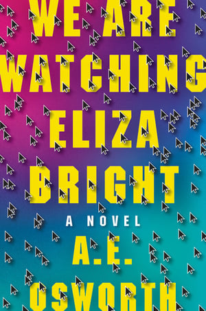 Cover of We Are Watching Eliza Bright by A E Osworth