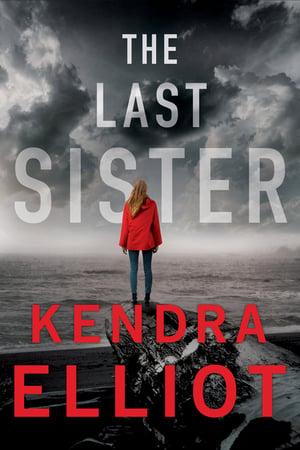 Cover of The Last Sister by Kendra Elliot