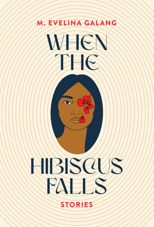 Cover of When the Hibiscus Falls by M Evelina Galang