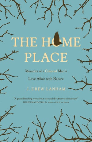 Cover of The Home Place by J Drew Lanham