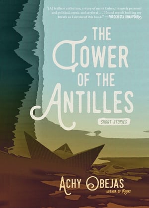 Cover of The Tower of the Antilles by Achy Obejas