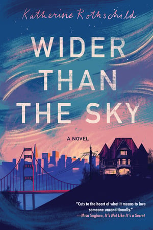 Cover of Wider Than the Sky by Katherine Rothschild