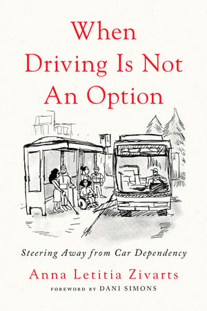 Cover of When Driving Is Not an Option by Anna Zivarts