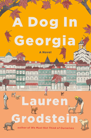Cover of A Dog in Georgia by Lauren Grodstein