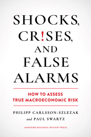 Cover of Shocks, Crises, and False Alarms by Philipp Carlsson-Szlezak