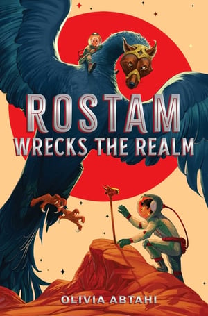 Cover of Rostam Wrecks the Realm by Olivia Abtahi