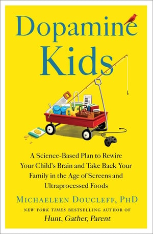 Cover of Dopamine Kids by Michaeleen Doucleff