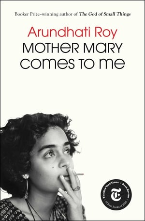 Cover of Mother Mary Comes to Me by Arundhati Roy