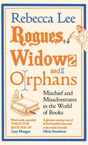 Cover of Rogues, Widows and Orphans by Rebecca Lee