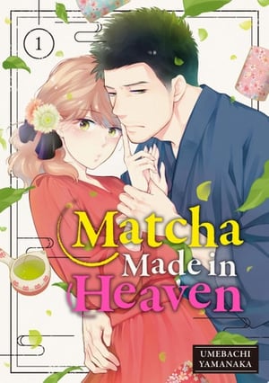 Cover of Matcha Made in Heaven 1 by Umebachi Yamanaka