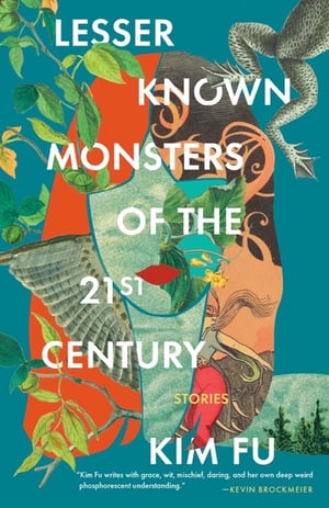 Cover of Lesser Known Monsters of the 21st Century by Kim Fu