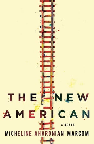 Cover of The New American by Micheline Aharonian Marcom