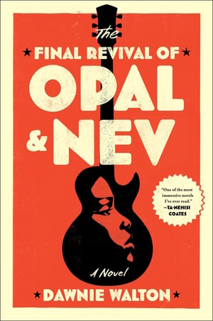 Cover of The Final Revival of Opal & Nev by Dawnie Walton