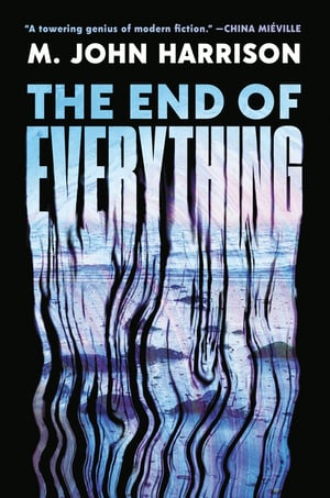 Cover of The End of Everything by M John Harrison