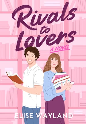 Cover of Rivals to Lovers by Elise Wayland