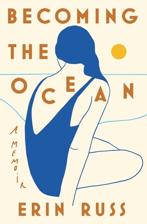 Cover of Becoming the Ocean by Erin Russ