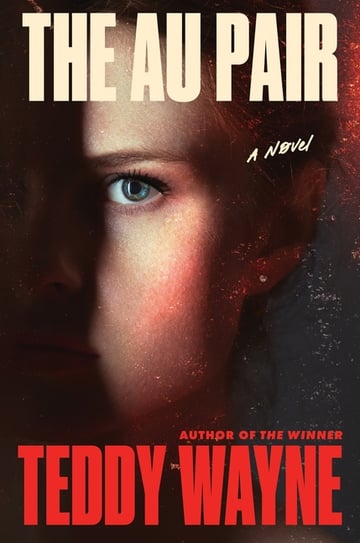 Cover of The Au Pair by Teddy Wayne