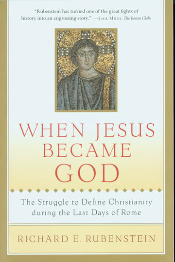Cover of When Jesus Became God by Richard E Rubenstein