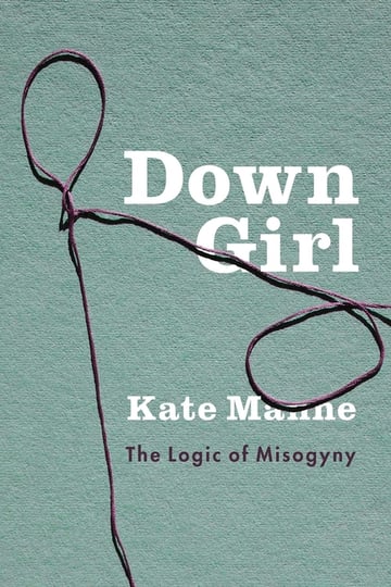 Cover of Down Girl by Kate Manne