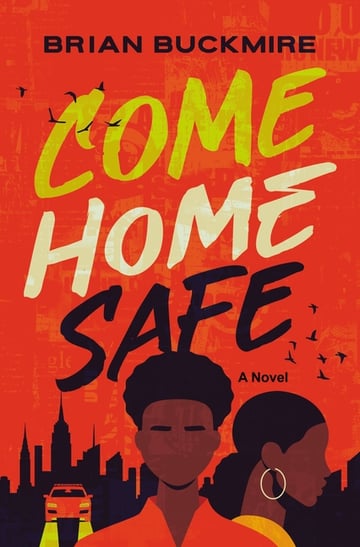 Cover of Come Home Safe by Brian G Buckmire