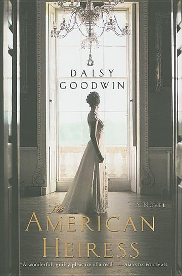 Cover of The American Heiress by Daisy Goodwin