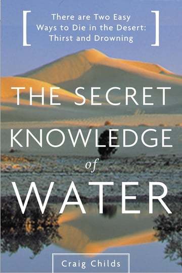Cover of The Secret Knowledge of Water by Craig Childs
