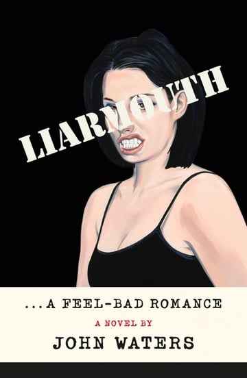 Cover of Liarmouth by John Waters