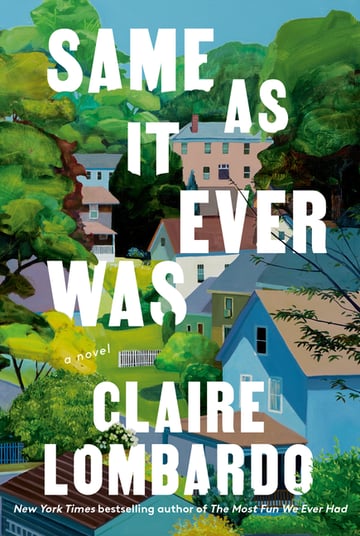 Cover of Same as It Ever Was by Claire Lombardo