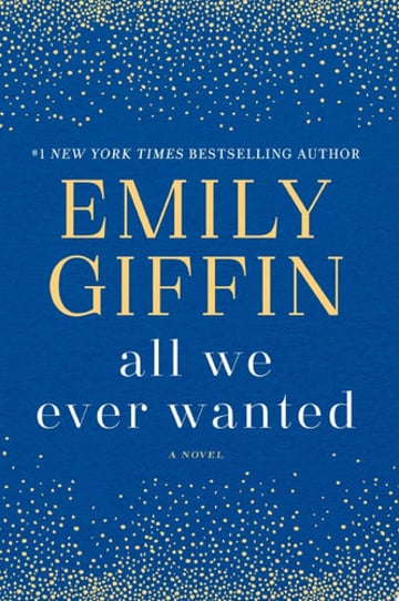 Cover of All We Ever Wanted by Emily Giffin