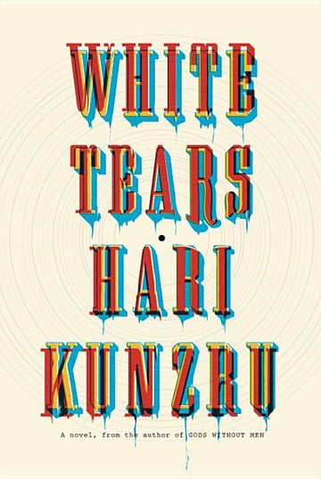 Cover of White Tears by Hari Kunzru