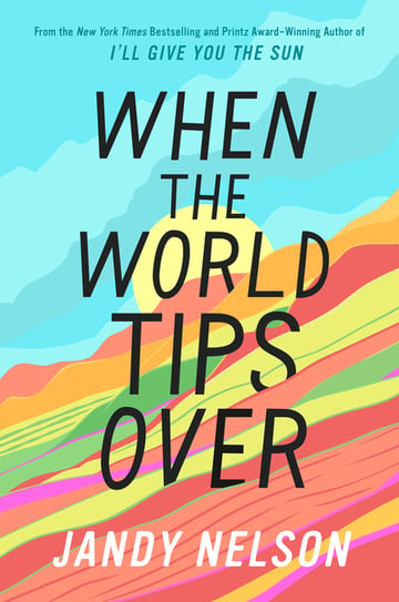 Cover of When the World Tips Over by Jandy Nelson