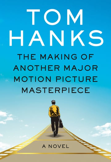 Cover of The Making of Another Major Motion Picture Masterpiece by Tom Hanks