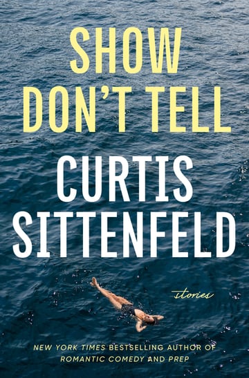 Cover of Show Don't Tell by Curtis Sittenfeld