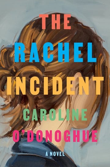 Cover of The Rachel Incident by Caroline O'Donoghue