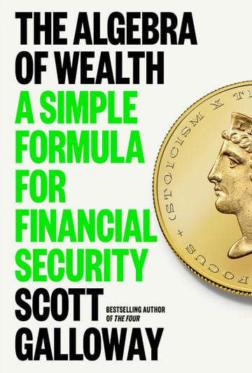 Cover of The Algebra of Wealth by Scott Galloway