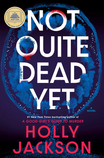 Cover of Not Quite Dead Yet by Holly Jackson