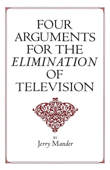 Cover of Four Arguments for the Elimination of Television by Jerry Mander