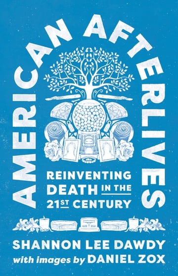 Cover of American Afterlives by Shannon Lee Dawdy