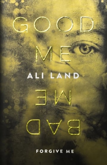 Cover of Good Me Bad Me by Ali Land