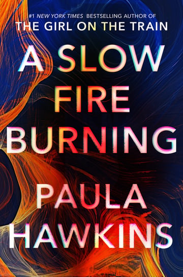Cover of A Slow Fire Burning by Paula Hawkins