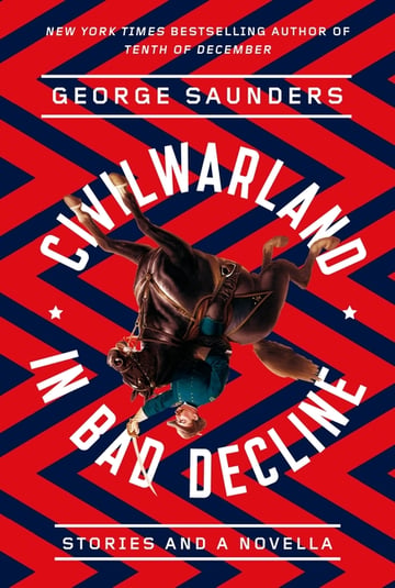 Cover of Civilwarland in Bad Decline by George Saunders