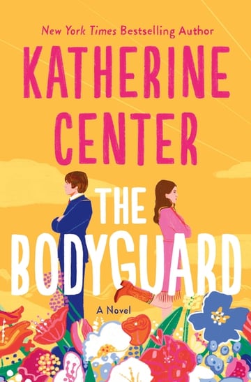 Cover of The Bodyguard by Katherine Center