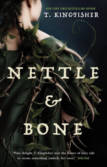 Cover of Nettle & Bone by T Kingfisher