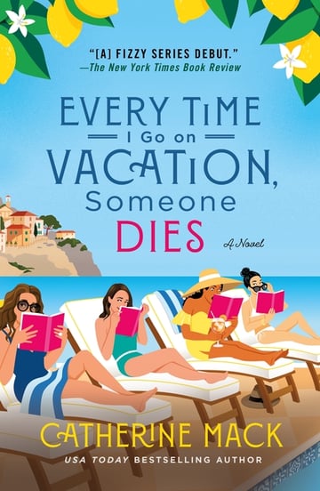 Cover of Every Time I Go on Vacation, Someone Dies by Catherine Mack
